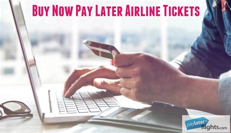 Flight seats and prices are subject to availability. . Buy now pay later airline tickets